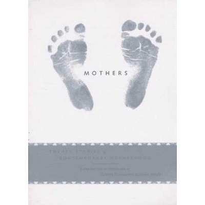 Mothers - by  Katrina Kenison & Kathleen Hirsch (Paperback)