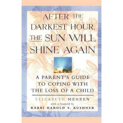 After the Darkest Hour the Sun Will Shine Again - by  Elizabeth Mehren (Paperback)