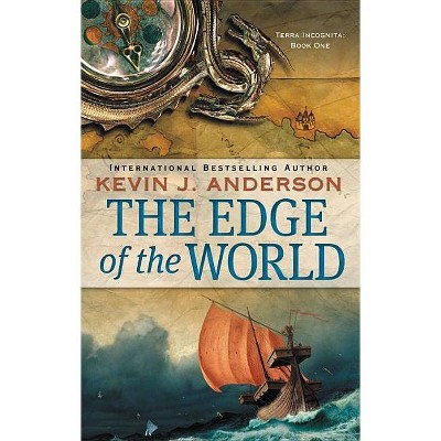 The Edge of the World - (Terra Incognita) by  Kevin J Anderson (Paperback)