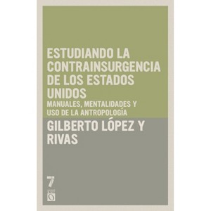 Estudiando la contrainsurgencia de Estados Unidos - by  Gilberto L Pez Y Rivas (Paperback) - 1 of 1