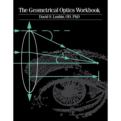 The Geometrical Optics Workbook - by  David S Loshin (Paperback)