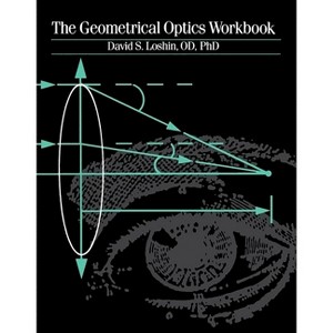 The Geometrical Optics Workbook - by  David S Loshin (Paperback) - 1 of 1