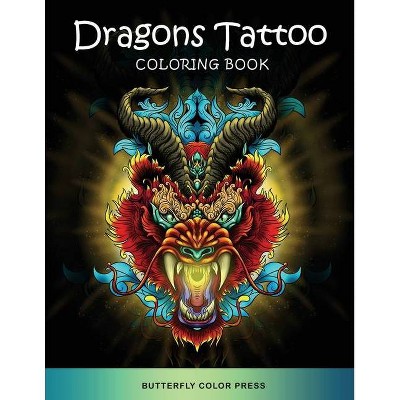 Dragons Tattoo Coloring Book - by  Butterfly Color Press (Paperback)