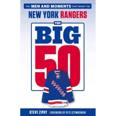 The Big 50: New York Rangers - by  Steve Zipay (Paperback)