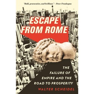 Escape from Rome - (Princeton Economic History of the Western World) by Walter Scheidel - 1 of 1