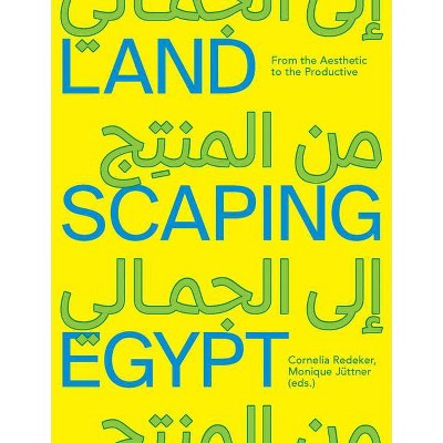 Landscaping Egypt - by  Cornelia Redeker & Monique Jüttner (Paperback)