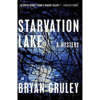 Starvation Lake - (Starvation Lake Mysteries) by  Bryan Gruley (Paperback)