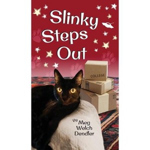Slinky Steps Out - (Cats in the Mirror) 2nd Edition by  Meg Welch Dendler (Hardcover) - 1 of 1