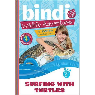 Surfing with Turtles - (Bindi's Wildlife Adventures) by  Bindi Irwin & Jess Black (Paperback)