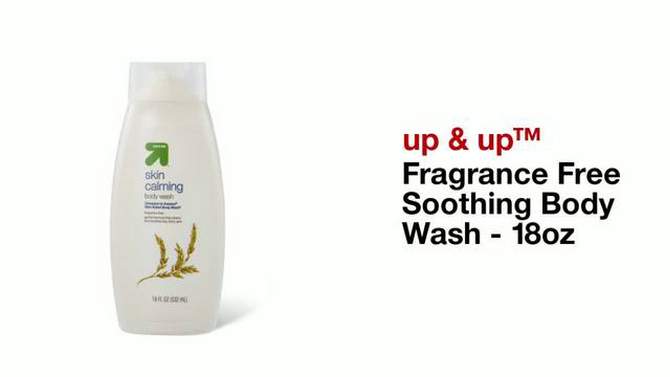 Fragrance Free Soothing Body Wash - 18 fl oz - up &#38; up&#8482;, 2 of 6, play video