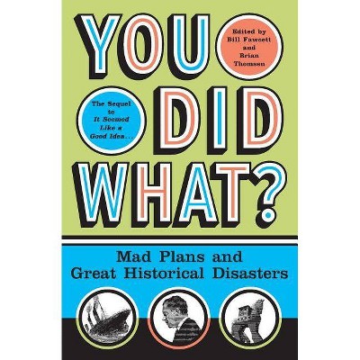 You Did What? - by  Bill Fawcett (Paperback)