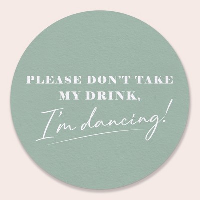 Big Dot of Happiness 25 Ct Sage Green Simple Script Please Don't Take My Drink I'm Dancing Coasters, 4-Inch Disposable Round Paper Coasters