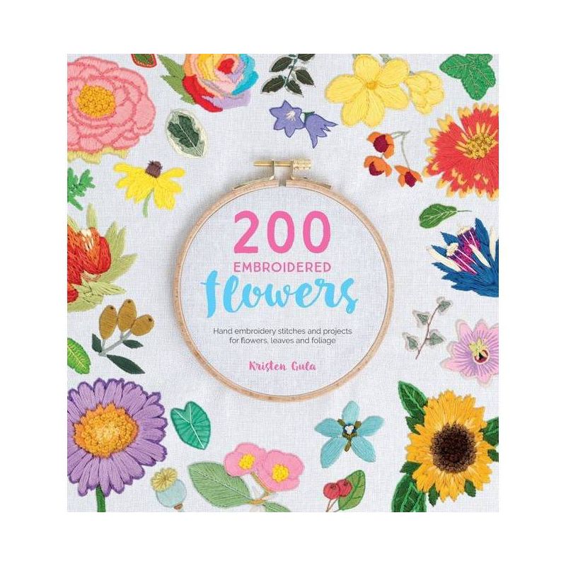 200 Embroidered Flowers - by  Kristen Gula (Paperback), 1 of 2