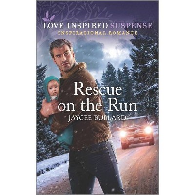 Rescue on the Run - by  Jaycee Bullard (Paperback)