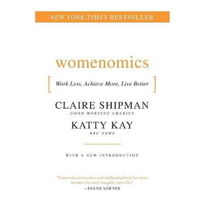 Womenomics - by  Claire Shipman & Katherine Kay (Paperback)