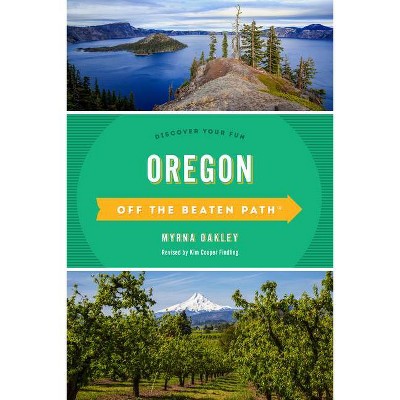 Oregon Off the Beaten Path(r) - 12th Edition by  Myrna Oakley (Paperback)