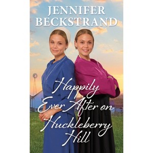 Happily Ever After on Huckleberry Hill - (Matchmakers of Huckleberry Hill) by  Jennifer Beckstrand (Paperback) - 1 of 1