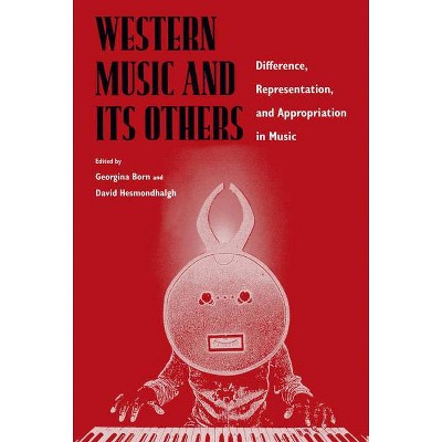 Western Music and Its Others - by  Georgina Born & David Hesmondhalgh (Paperback)