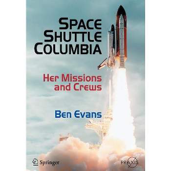 Space Shuttle Columbia - by  Ben Evans (Paperback)