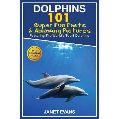 Dolphins - by  Janet Evans (Paperback)