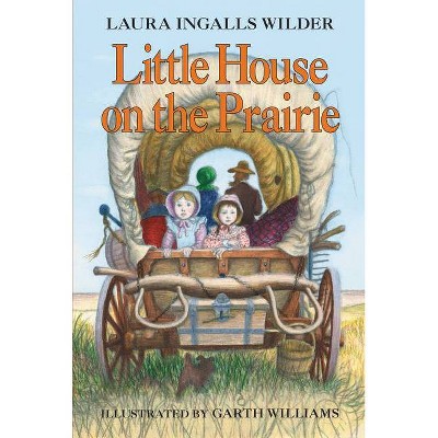 Little House on the Prairie - by  Laura Ingalls Wilder (Paperback)