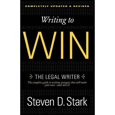 Writing to Win - by  Steven D Stark (Paperback)