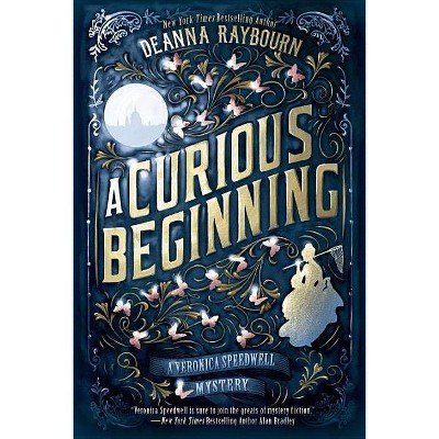 A Curious Beginning - (Veronica Speedwell Mystery) by  Deanna Raybourn (Paperback)