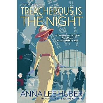 Treacherous Is the Night - (Verity Kent Mystery) by  Anna Lee Huber (Paperback)