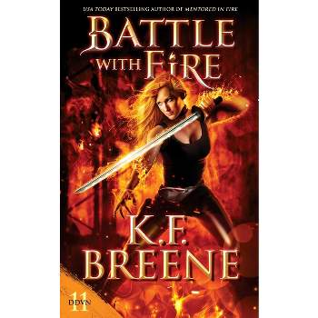 Battle with Fire - (Demon Days, Vampire Nights) by  K F Breene (Paperback)