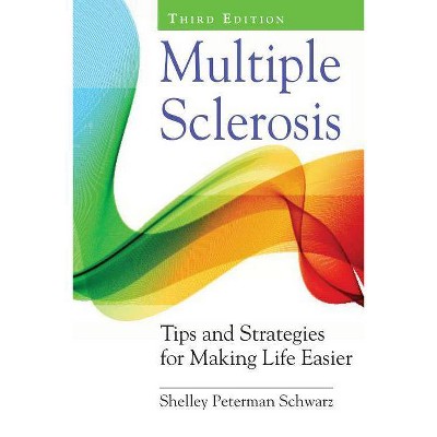 Multiple Sclerosis - 3rd Edition by  Shelley Peterman Schwarz (Paperback)