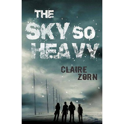 The Sky So Heavy - by  Claire Zorn (Paperback)