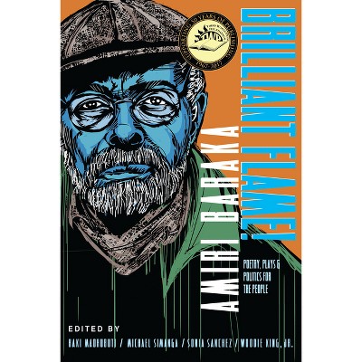 Brilliant Flame! Amiri Baraka - by  Haki R Madhubuti & Michael Simanga & Sonia Sanchez & King Jr Woodie (Paperback)