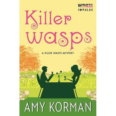 Killer Wasps - (Killer Wasps Mysteries) by  Amy Korman (Paperback)