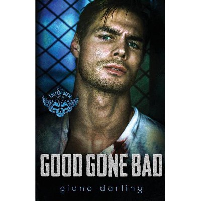 Good Gone Bad - (Fallen MC) by  Giana Darling (Paperback)