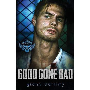 Good Gone Bad - (Fallen MC) by  Giana Darling (Paperback)