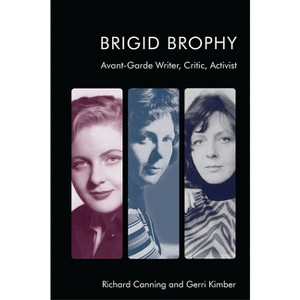 Brigid Brophy - by  Richard Canning & Gerri Kimber (Paperback) - 1 of 1