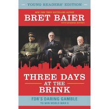 Three Days at the Brink - by  Bret Baier & Catherine Whitney (Hardcover)