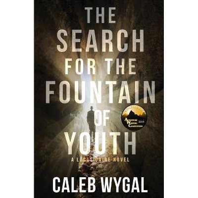 The Search for the Fountain of Youth - (Lucas Caine) by  Caleb Wygal (Paperback)