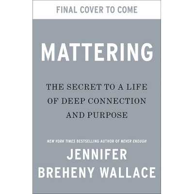 Mattering - by  Jennifer Breheny Wallace (Hardcover)
