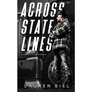 Across State Lines - (Ride or Die Romances) by  Lauren Biel (Paperback) - 1 of 1