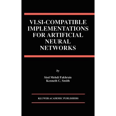 VLSI -- Compatible Implementations for Artificial Neural Networks - (The Springer International Engineering and Computer Science) (Hardcover)