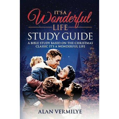 It's a Wonderful Life - by  Alan D Vermilye (Paperback)