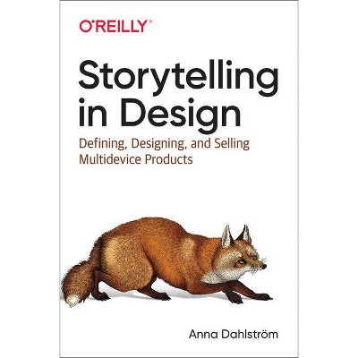 Storytelling in Design - by  Anna Dahlström (Paperback)