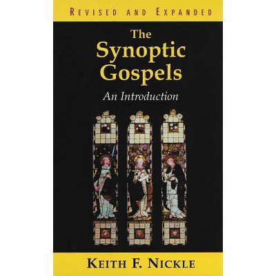 The Synoptic Gospels - by  Keith Fullerton Nickle (Paperback)