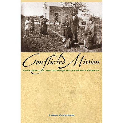 The Conflicted Mission - by  Linda M Clemmons (Paperback)