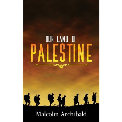 Our Land of Palestine - 2nd Edition by  Malcolm Archibald (Paperback)