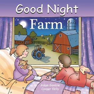 Good Night Farm - (Good Night Our World) by  Adam Gamble (Board Book) - 1 of 1