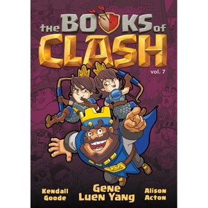 The Books of Clash Volume 7: Legendary Legends of Legendarious Achievery - by Gene Luen Yang - 1 of 1