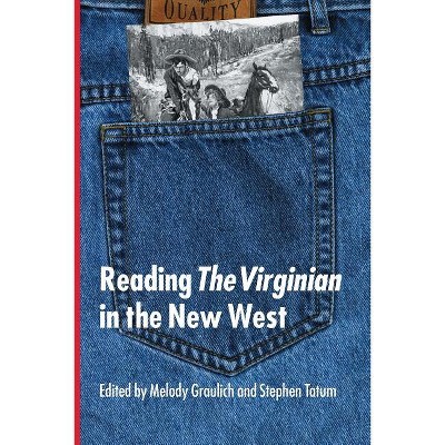 Reading the Virginian in the New West - by  Melody Graulich & Stephen Tatum (Paperback)