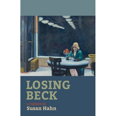 Losing Beck - by  Susan Hahn (Paperback)